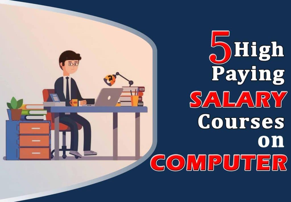 Top 5 Best High Paying Salary Courses on Computer
