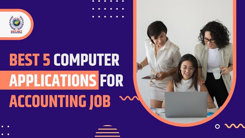 Best 5 Computer applications for Accounting Job