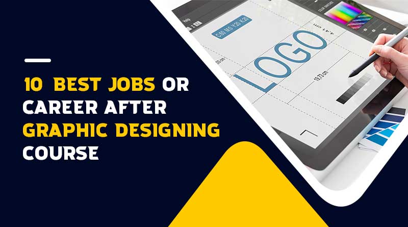 10 Best Jobs after Graphic Designing Course in 2023