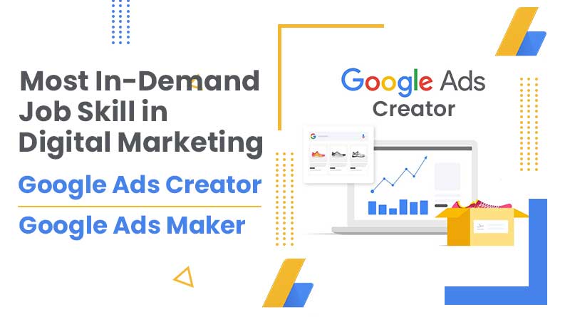 Most In-Demand Digital Marketing Skill in 2023 | Google Ads Creator | Google Ads Maker