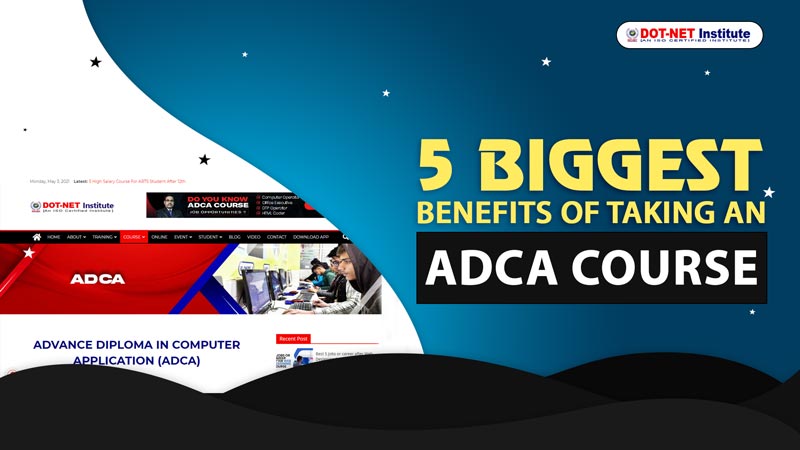 5 Biggest ADCA Course Benefits