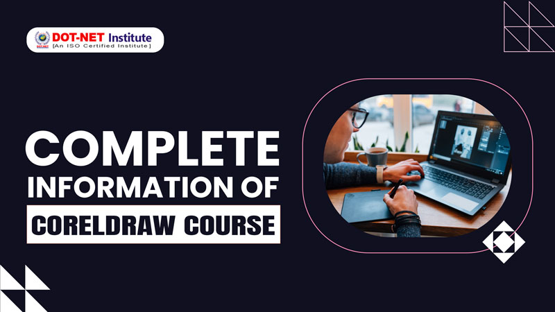 Complete Information of CorelDraw Course