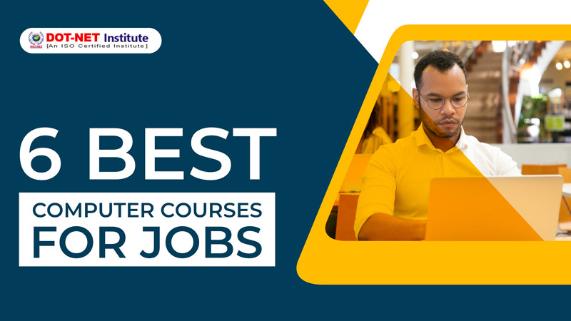 6 Best Computer Courses for Jobs