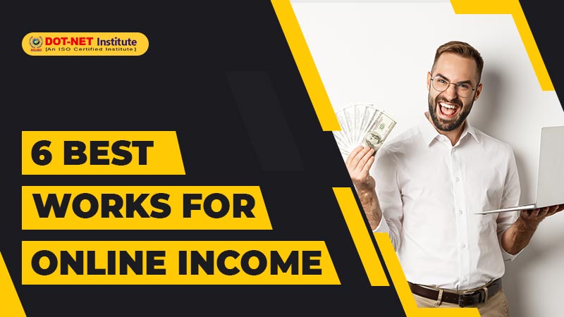 6 Best Works for Online Income