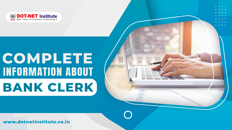 Complete Information about Bank Clerk