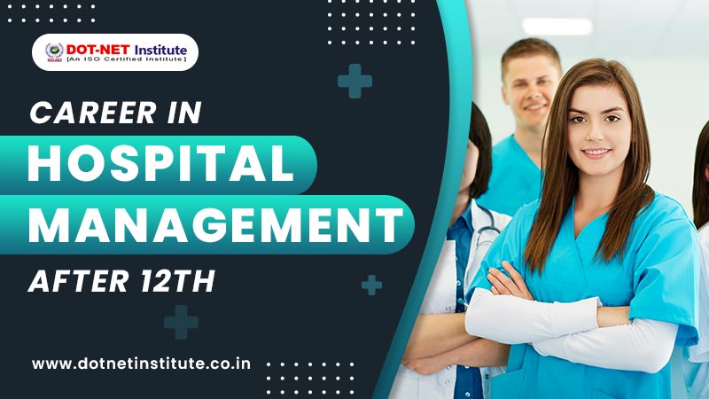 Career in Hospital Management after 12th