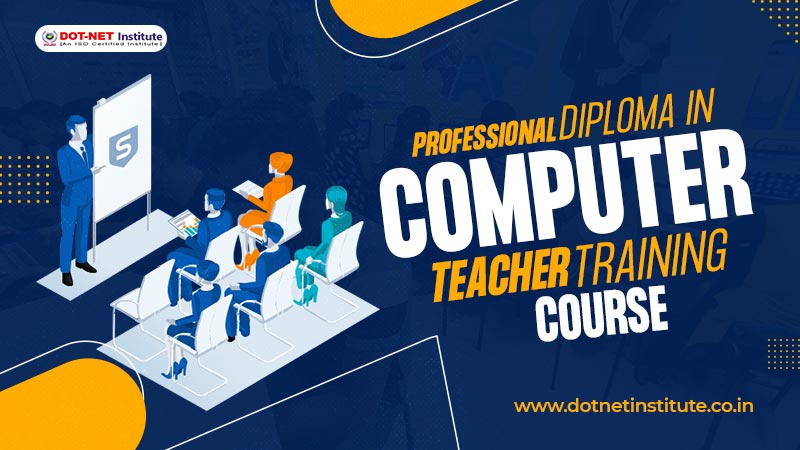 Professional Diploma in Computer Teacher Training Course
