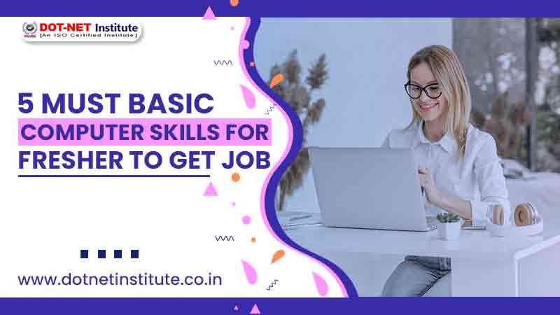 5 Must basic computer skills for fresher to get job