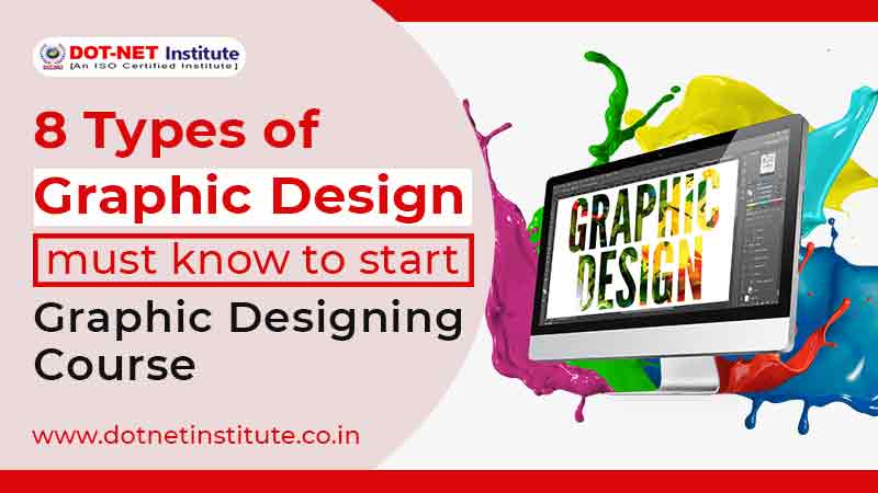 8 Types of Graphic Design You must know to start Graphic Designing Course