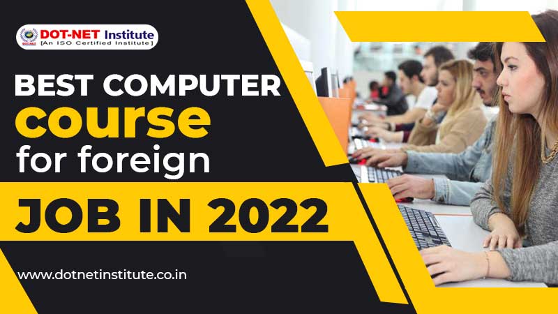 Best computer course for foreign job in 2023