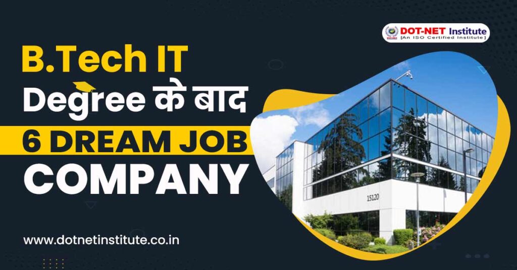 Dream Job Company after B.Tech IT Degree