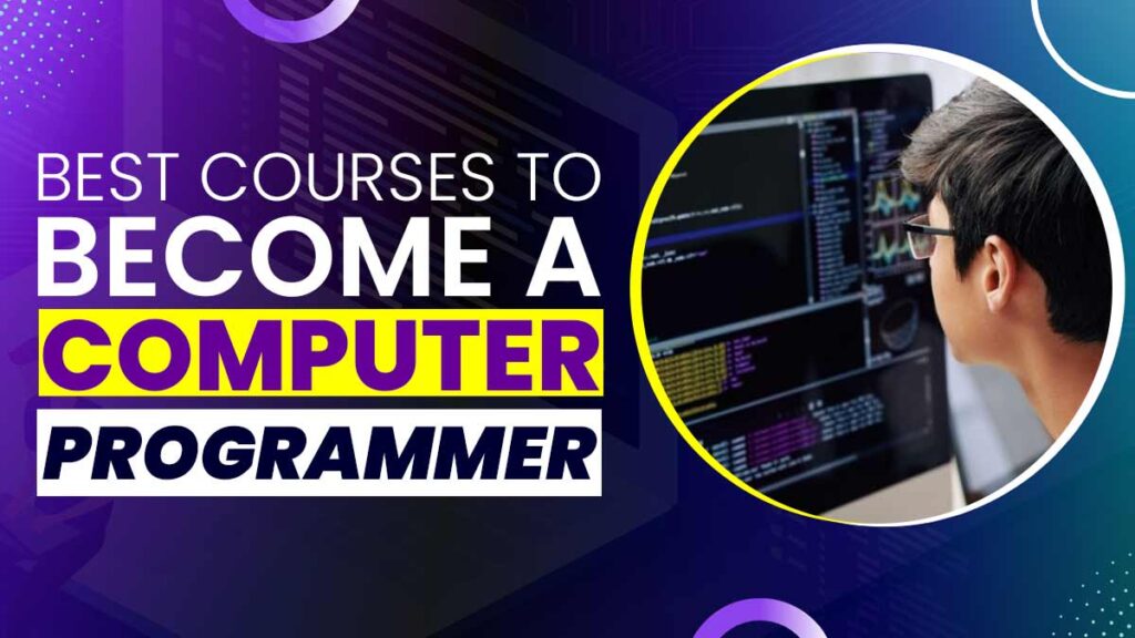 Best Courses to become a Computer Programmer