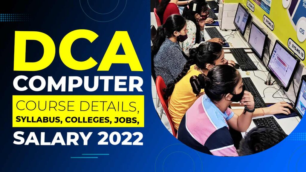 DCA Computer Course Details, Syllabus, Colleges, Jobs, Salary 2023