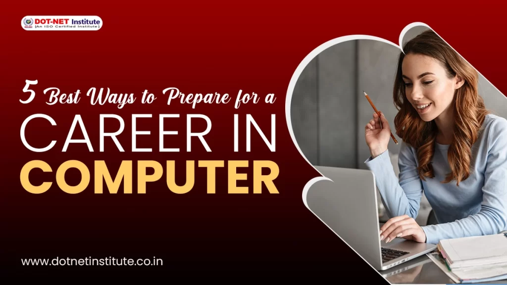 5 Best Ways to Prepare for a Career in Computer