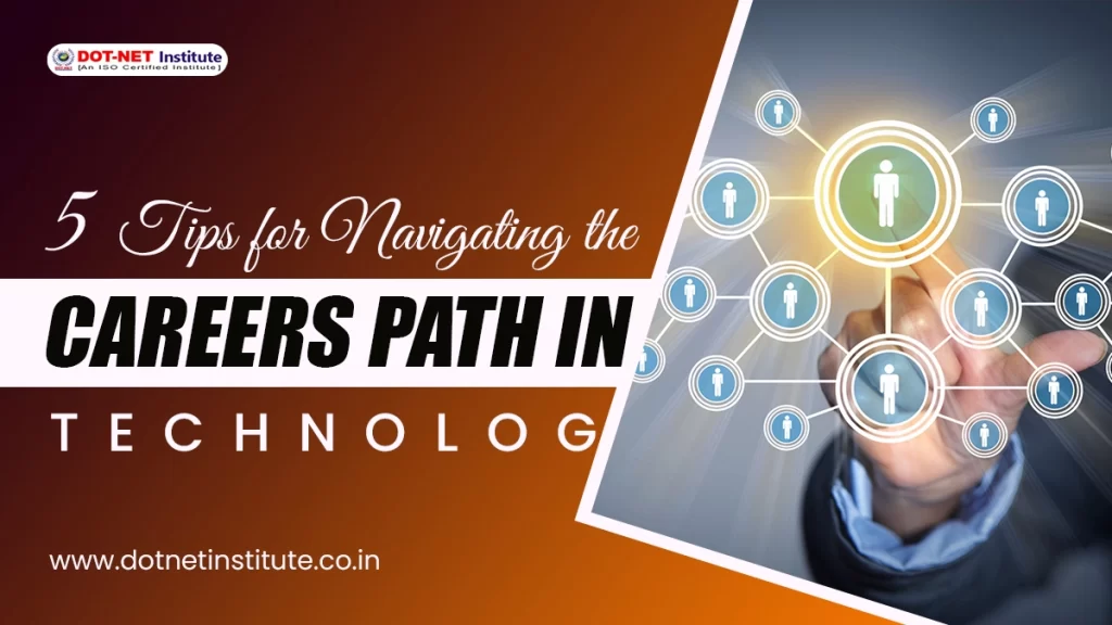 5 Tips for Navigating the Careers Path in Technology
