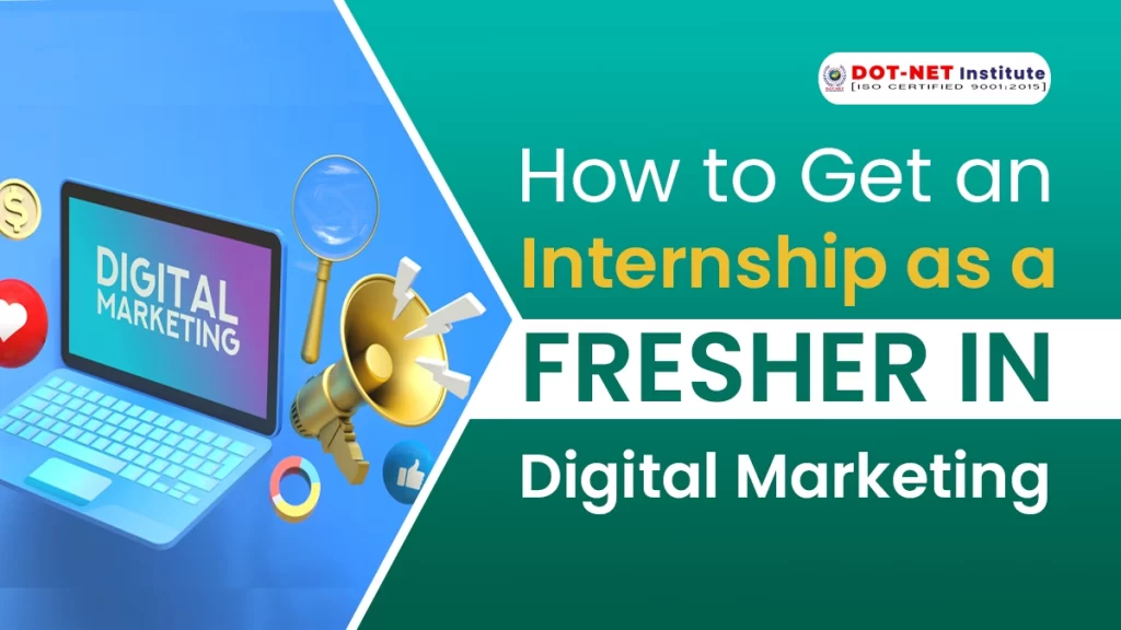 How to Get an Internship as a Fresher in Digital Marketing