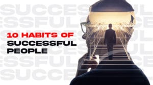 10 Habits Of Successful People - DOTNET Institute