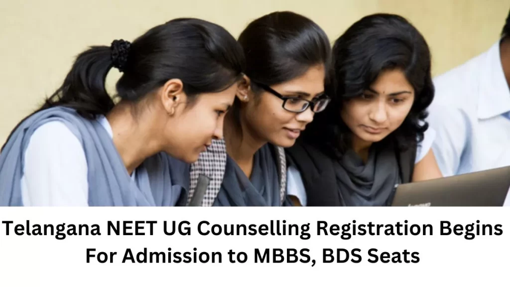 Telangana NEET UG Counselling Registration Begins For Admission to MBBS, BDS Seats