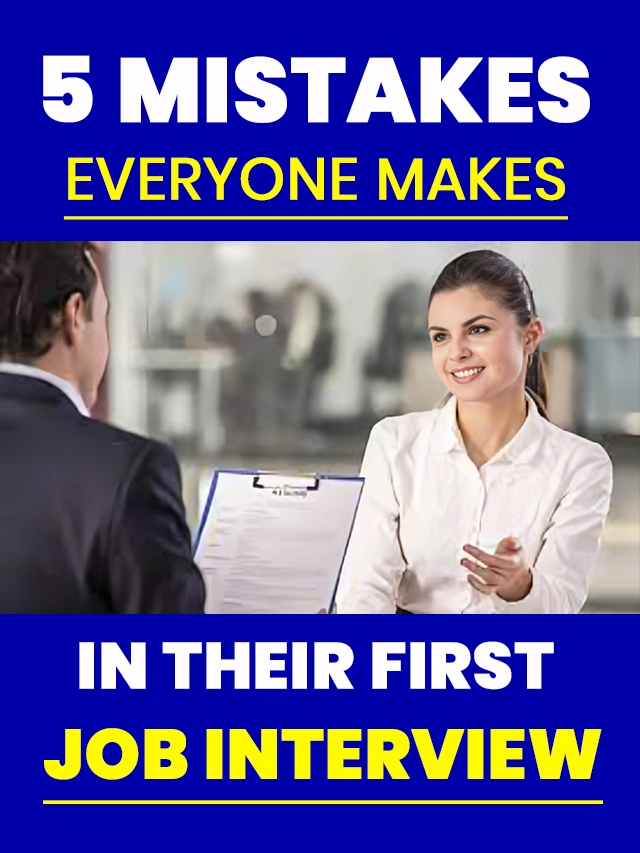 5 Mistakes Everyone Makes in their first job interview