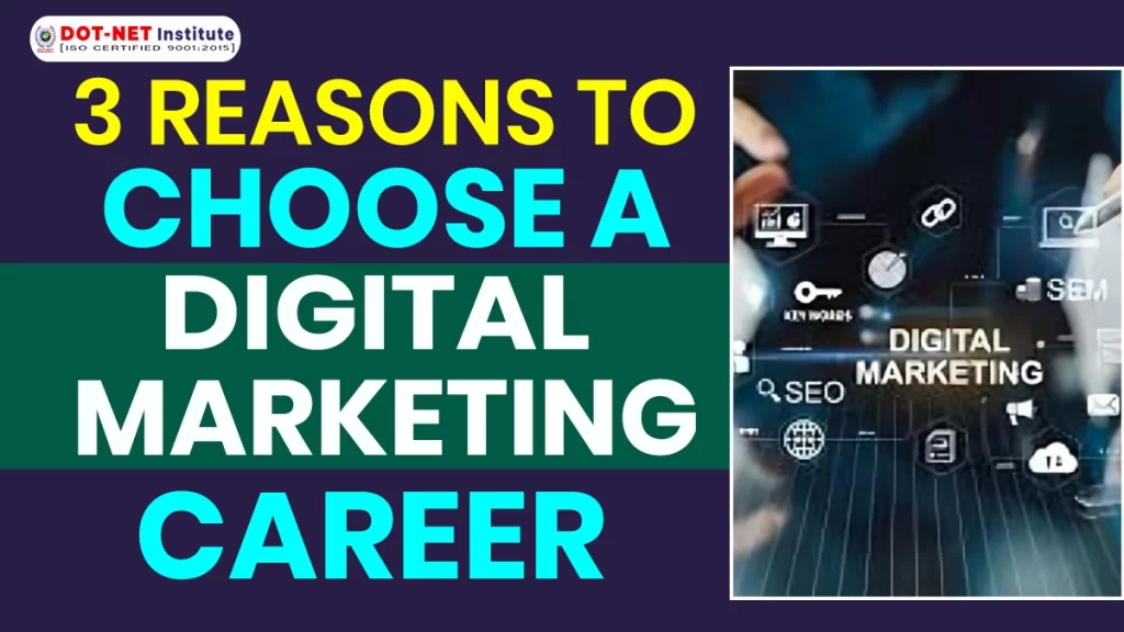 3 Reasons to Choose a Digital Marketing Career