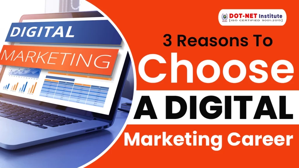 3 reasons to Choose a Digital Marketing