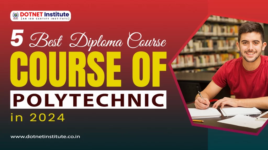 5 BEST DIPLOMA COURSE OF POLYTECHNIC | 2024 में पॉलिटेक्निक के इन 5 DIPLOMA COURSE को करे बहुत माँग है इनका