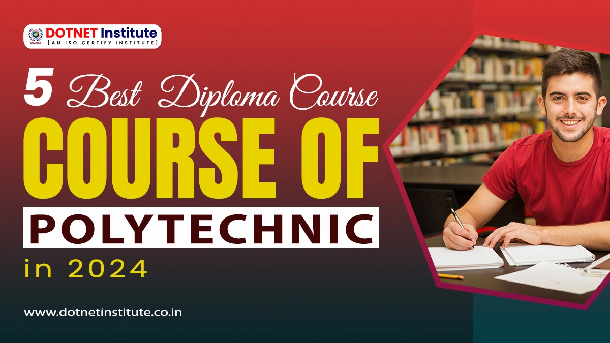 5 BEST DIPLOMA COURSE OF POLYTECHNIC | 2024 में पॉलिटेक्निक के इन 5 DIPLOMA COURSE को करे बहुत माँग है इनका