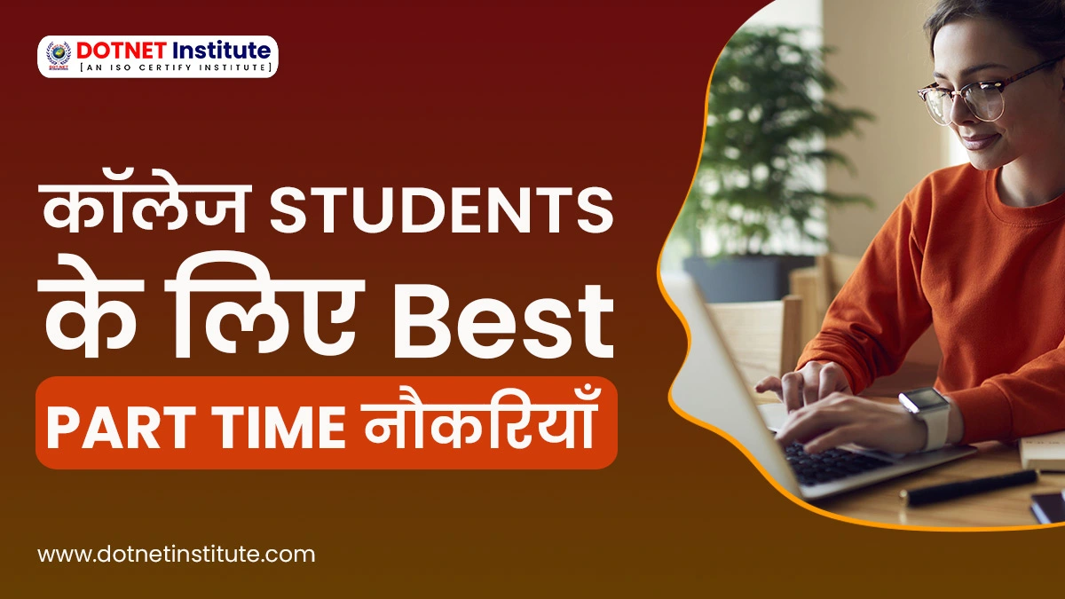 Best Part Time Jobs for College Students in Delhi