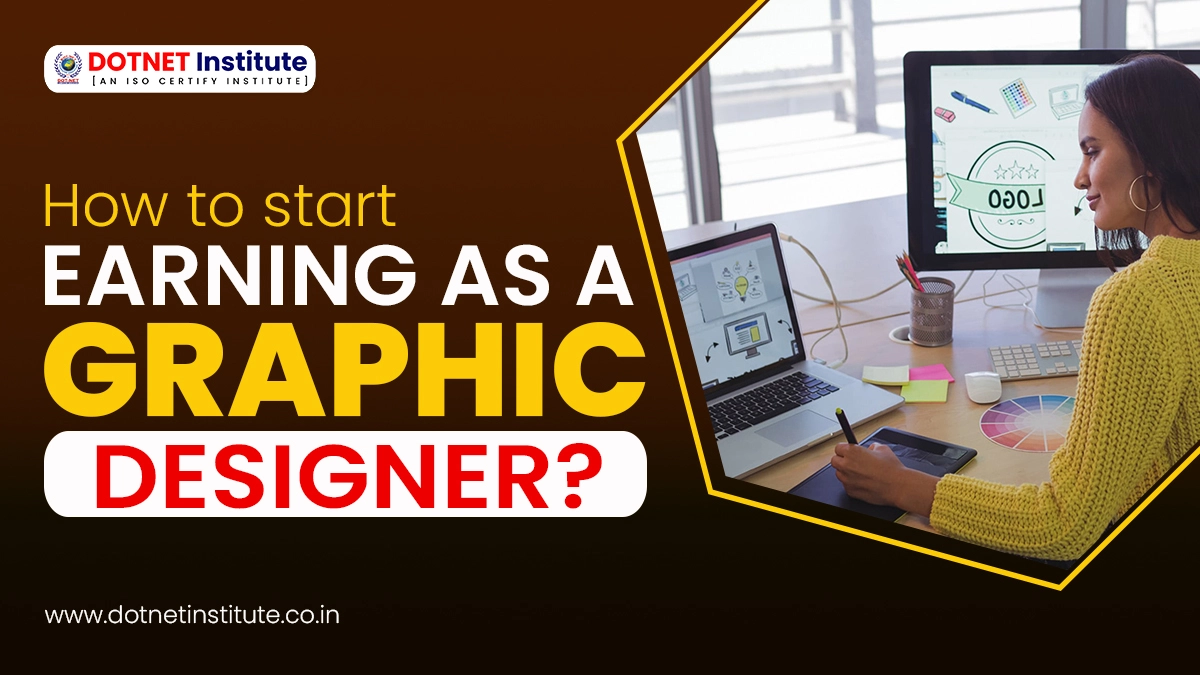 How to Start Earning as a Graphic Designer?