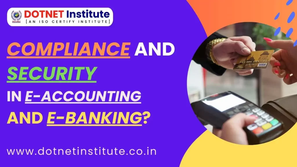 Compliance and Security in E-Accounting and E-Banking?