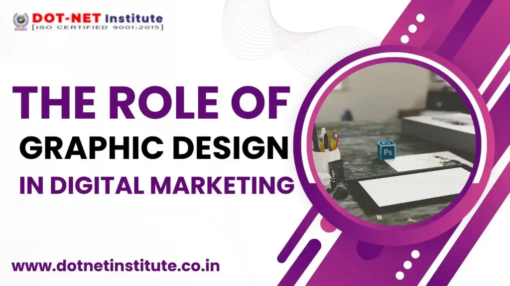 The Role of Graphic Design in Digital Marketing.